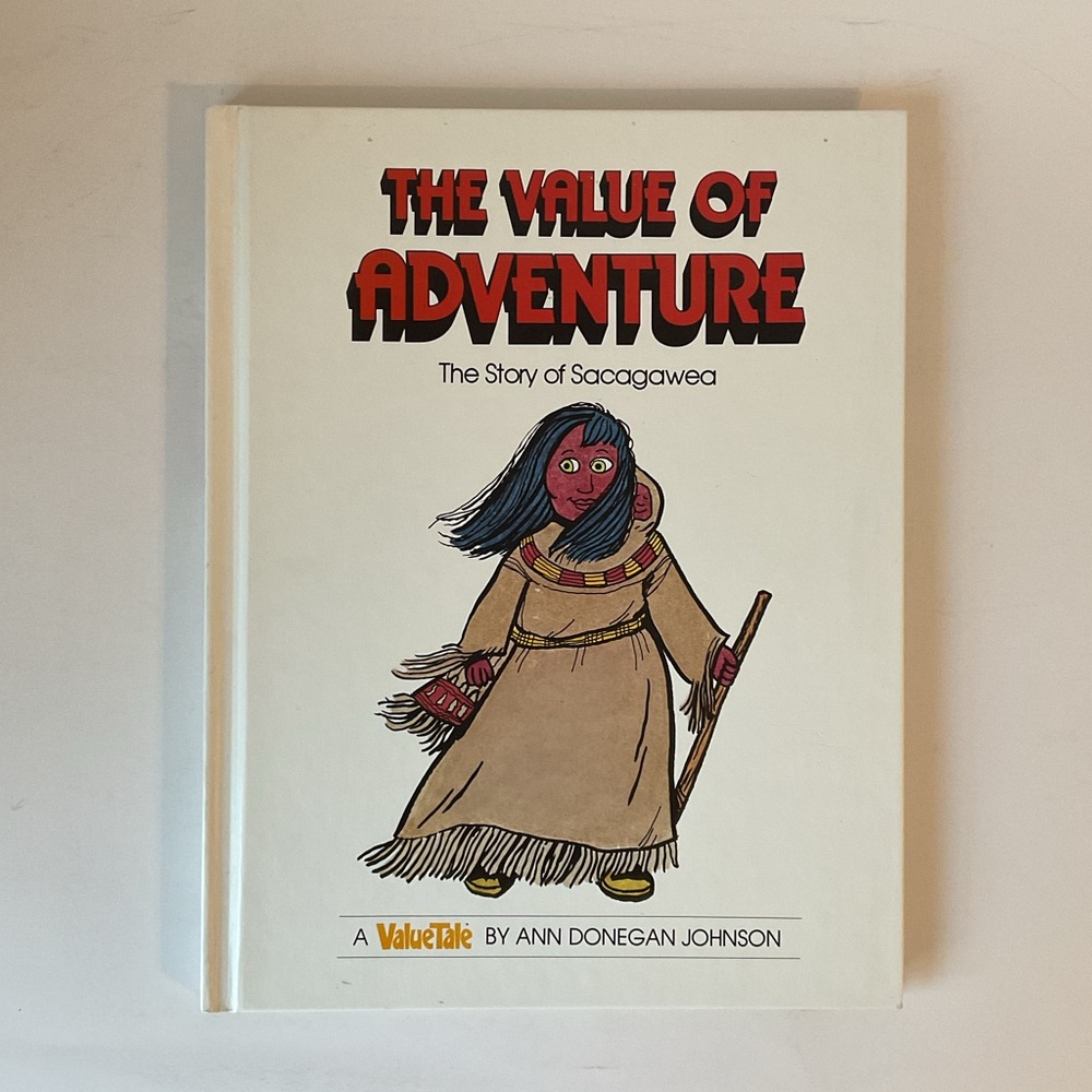 The Value of Adventure: The Story of Sacagawea ValueTales Series Hardcover 1980